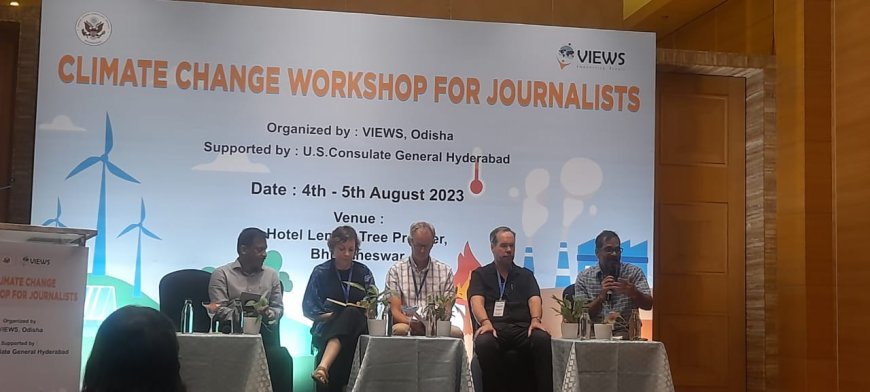 WORKSHOP ON CLIMATE CHANGE FOR ODIA AND TELUGU LANGUAGE JOURNALISTS CONCLUDE IN BHUBANESWAR