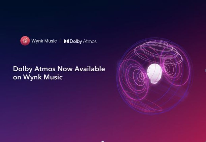 AIRTEL’S WYNK MUSIC AND DOLBY BRING DOLBY ATMOS TO MUSIC LOVERS