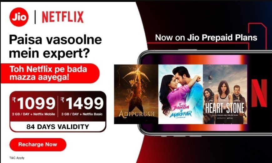 JIO TODAY ANNOUNCED THE LAUNCH OF JIO PREPAID PLANS WITH A BUNDLED NETFLIX SUBSCRIPTION