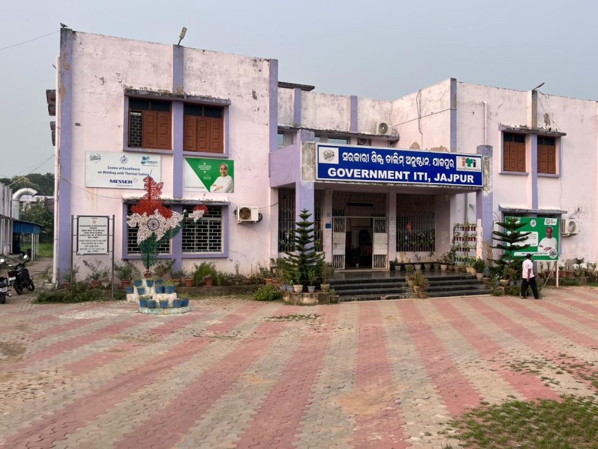 CENTER OF EXCELLENCE ON 'THERMAL CUTTING AND WELDING' AT GOVERNMENT ITI JAJPUR: ADVANCED INDUSTRY ORIENTED TRAINING FACILITY FOR YOUTH