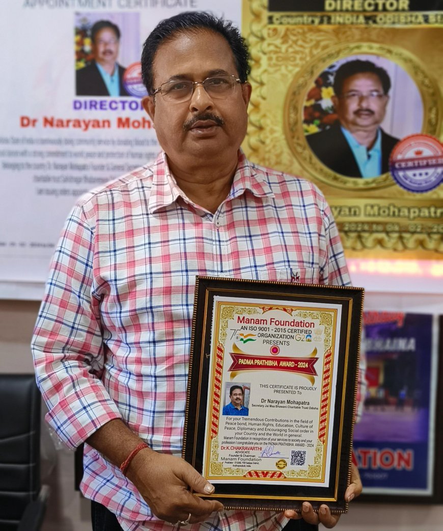 MANAM FOUNDATION APPOINTS DR. NARAYAN MOHAPATRA AS DIRECTOR FOR HUMAN WELFARE IN ODISHA