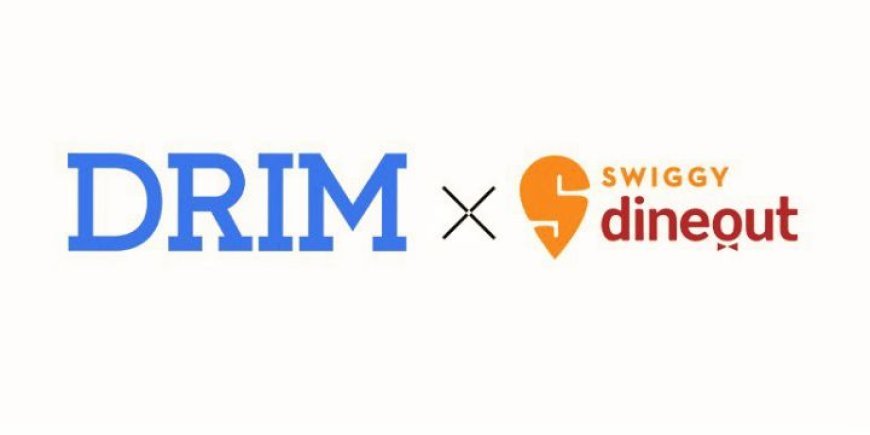 SWIGGY DINEOUT COLLABORATES WITH DRIM GLOBAL FOR SOCIAL MEDIA CAMPAIGN, RECEIVES RECORD 23 LAKH VIEWS