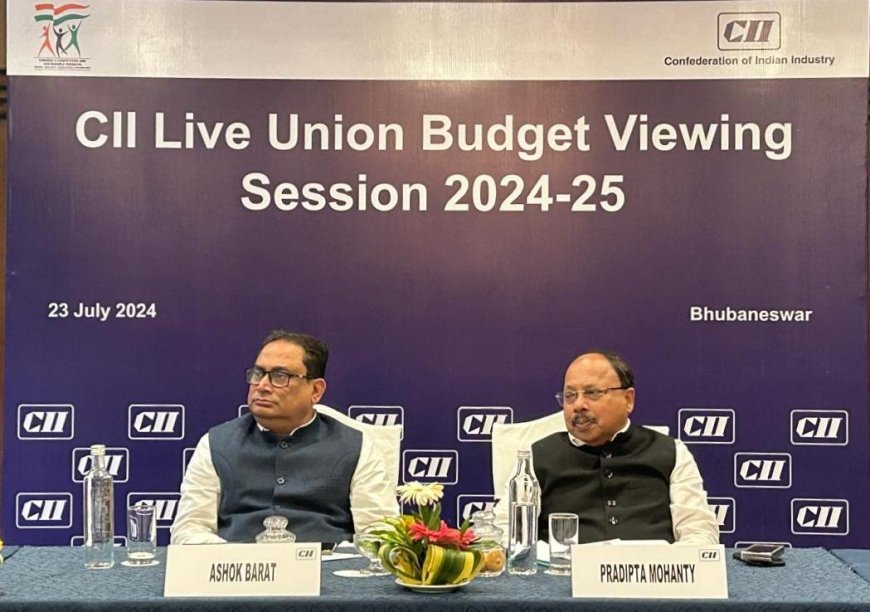 CII ODISHA HAILS UNION BUDGET FOR PROMOTING ECONOMIC GROWTH & DEVELOPMENT