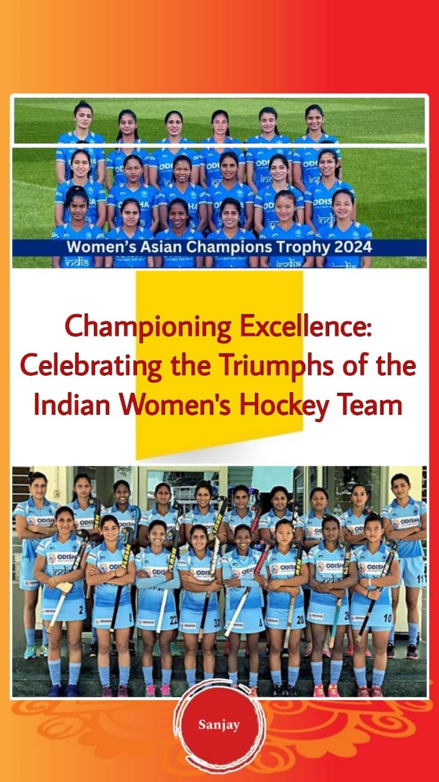 Championing Excellence: Celebrating the Triumphs of the Indian Women's Hockey Team