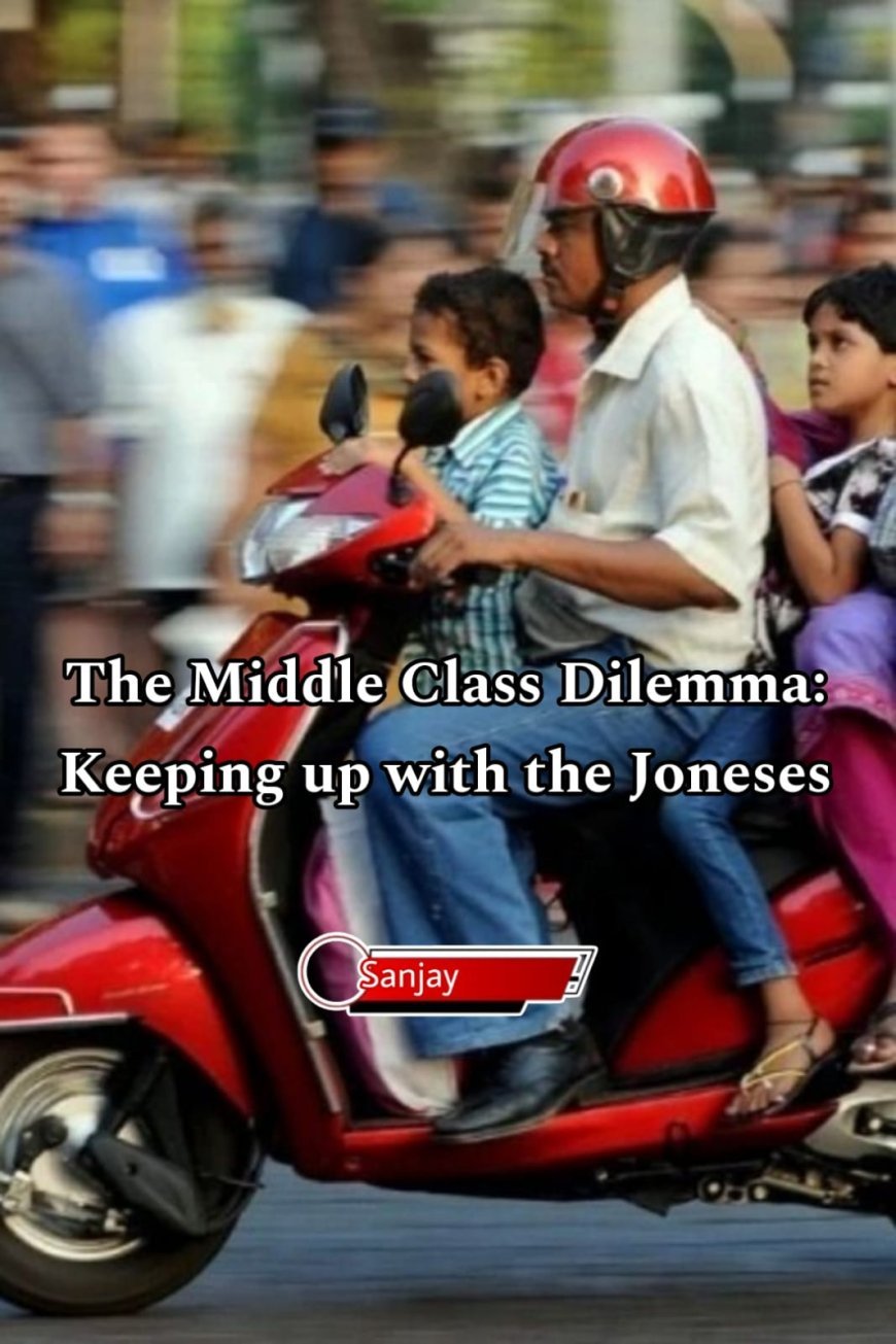 The Middle-Class Dilemma: Keeping Up with the Joneses