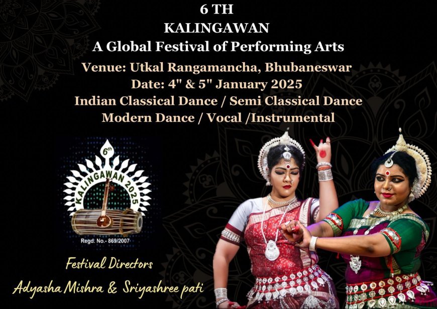 6th Kalingawan Global Festival of Performing Arts to be held in Bhubaneswar