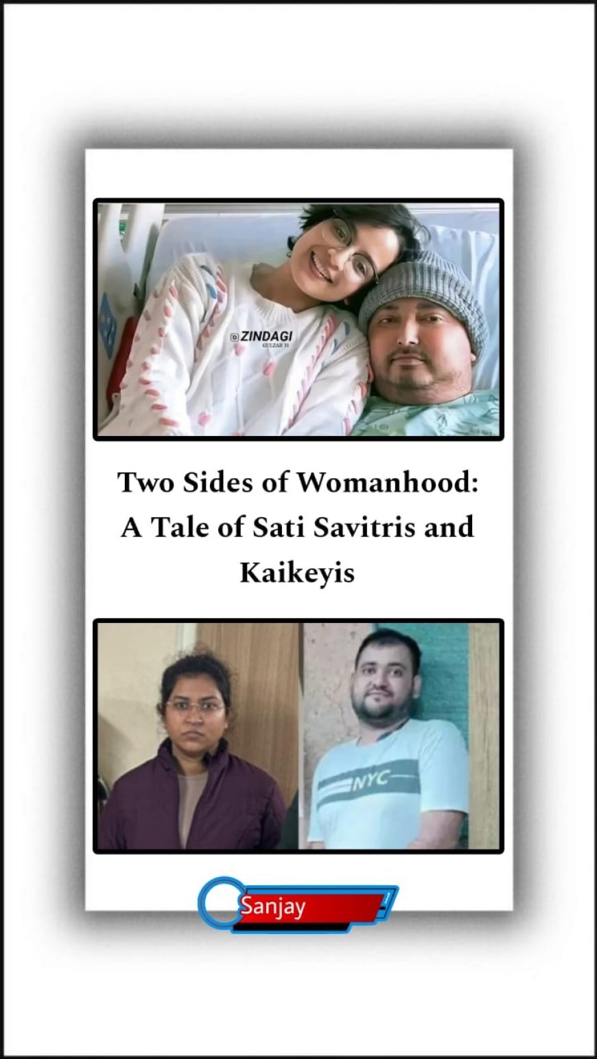 Two Sides of Womanhood: A Tale of Sati Savitris and Kaikeyis