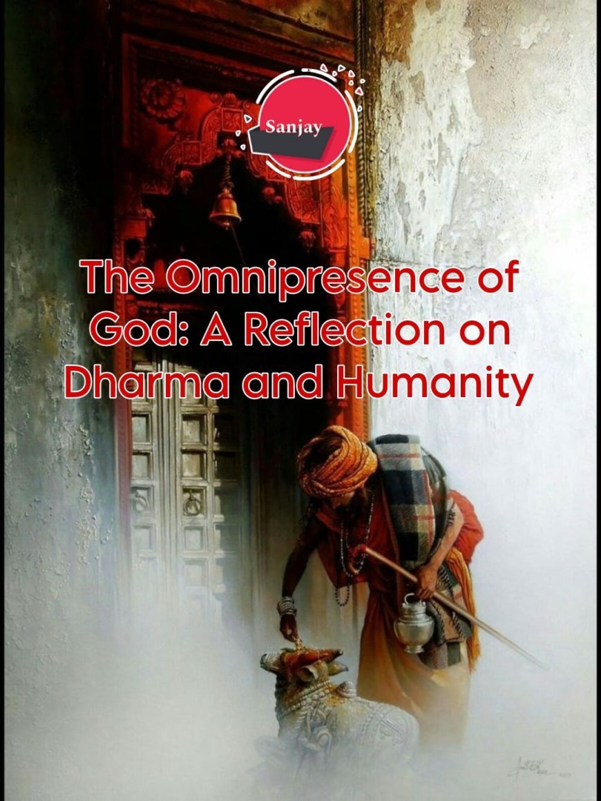 The Omnipresence of God: A Reflection on Dharma and Humanity