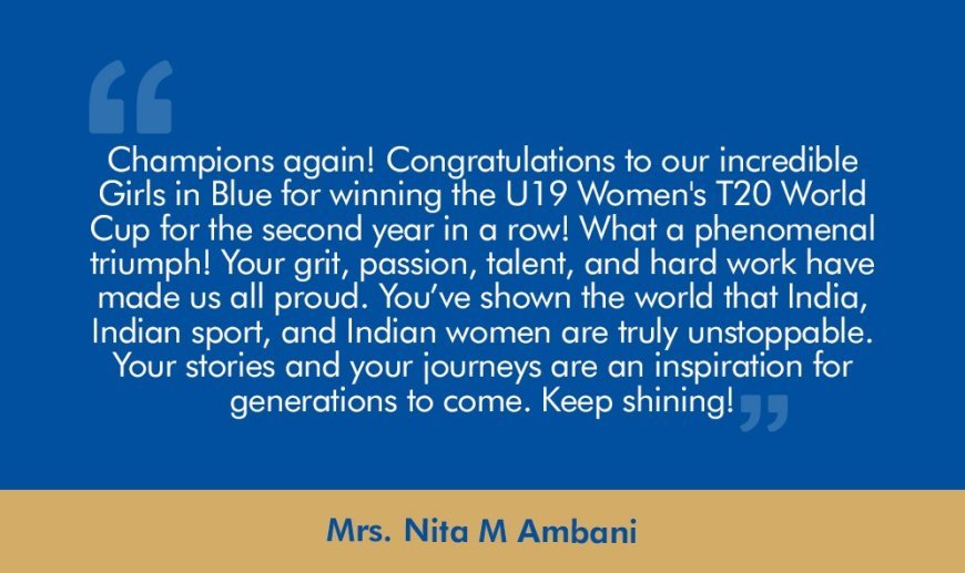 Nita M Ambani congratulates U19 girls winning T20 WC 2025