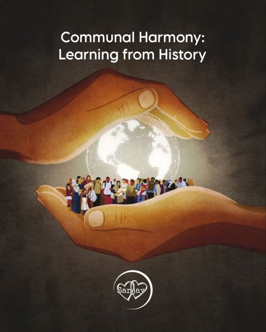 Communal Harmony: Learning from History