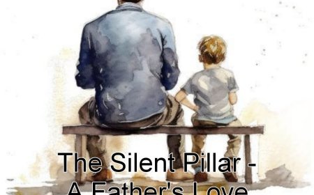 The Silent Pillar – A Father’s Love