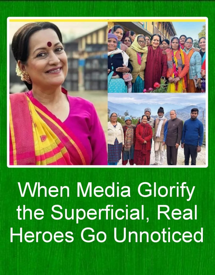 When Media Glorify the Superficial, Real Heroes Go Unnoticed