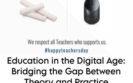 Education in the Digital Age: Bridging the Gap Between Theory and Practice