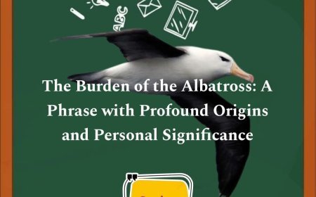 The Burden of the Albatross: A Phrase with Profound Origins and Personal Significance
