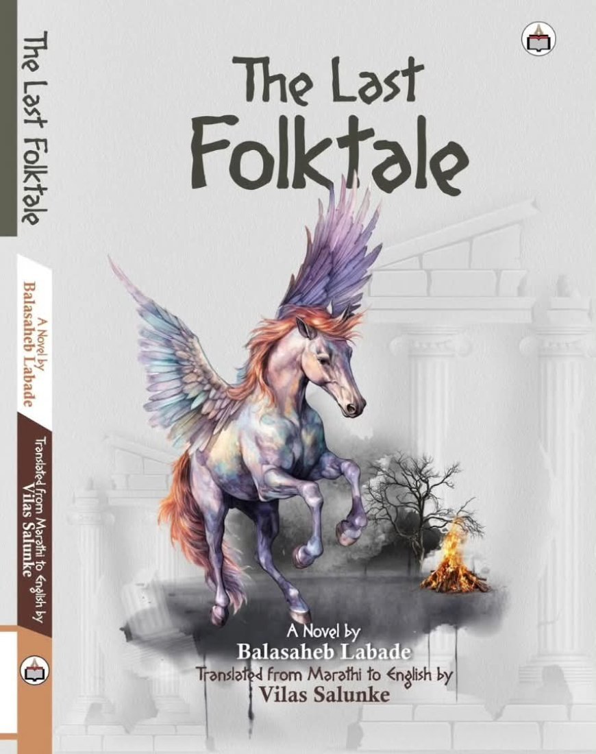 Review of the Novel Titled " The Last Folktale " written by Dr. Balasaheb Labade