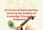 On the Eve of Saraswati Puja: Honoring the Goddess of Knowledge Through True Enlightenment
